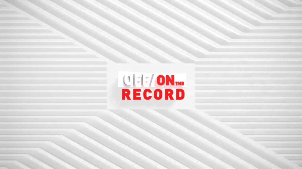 OFF ON THE RECORD