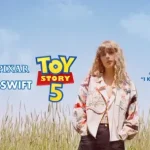 Taylor Swift lansează piesa originală „I Knew It, I Knew You” pentru filmul „Toy Story 5”